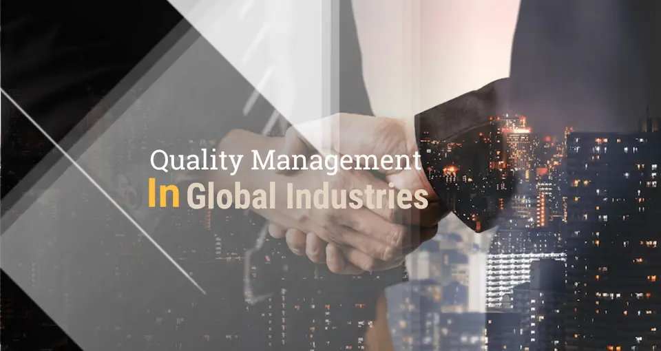 How Quality Management Shapes Global Industries?