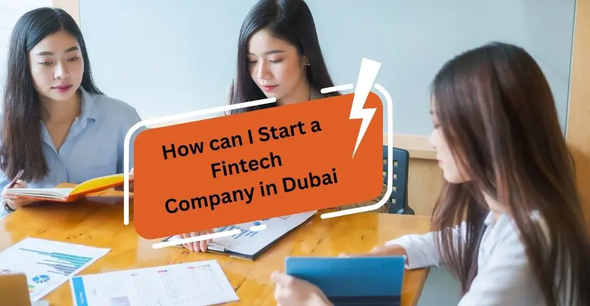 How Can I Start a Fintech Company in Dubai?
