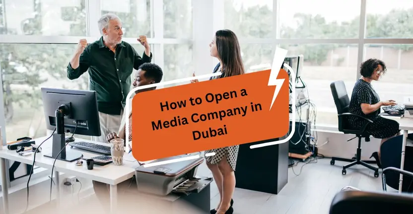 How to open a media company in Dubai?