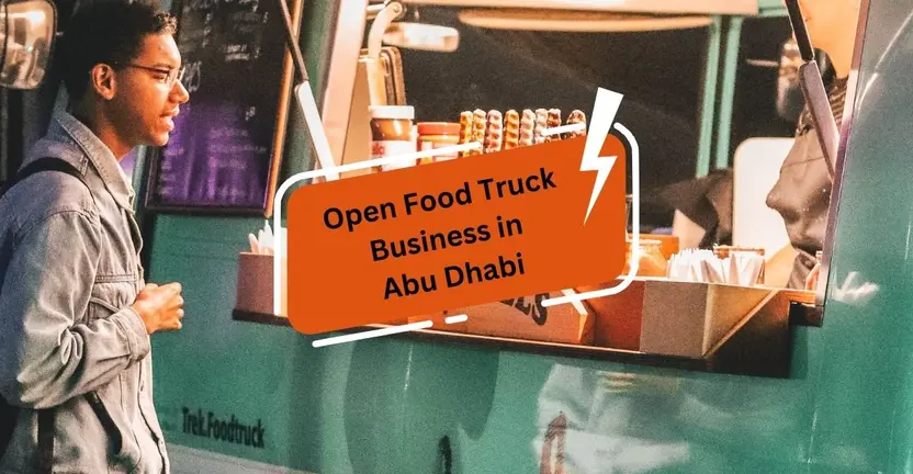 Start a food truck business in Abu Dhabi 2024