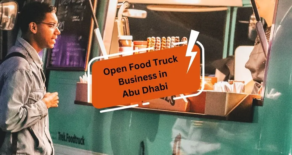 Start a food truck business in Abu Dhabi 2024