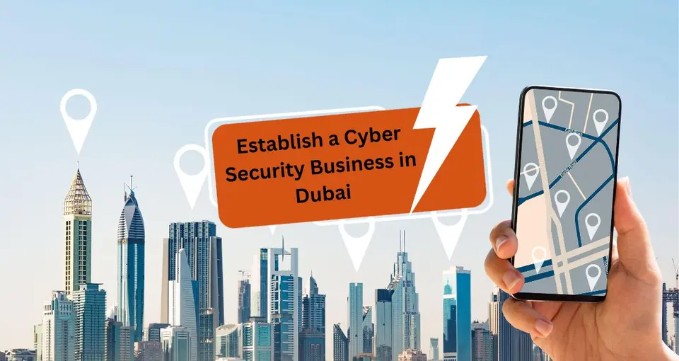Setup A Cyber Security Business In Dubai