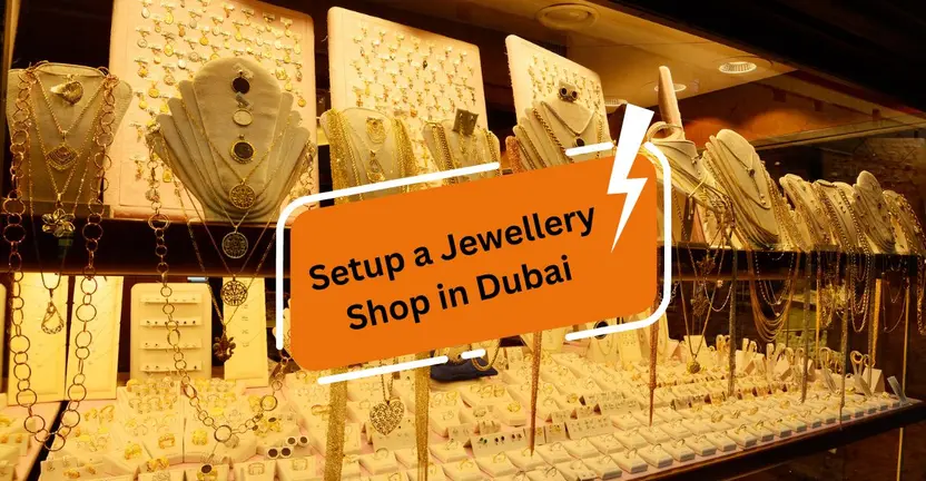 How to Setup a Jewellery Shop in Dubai?