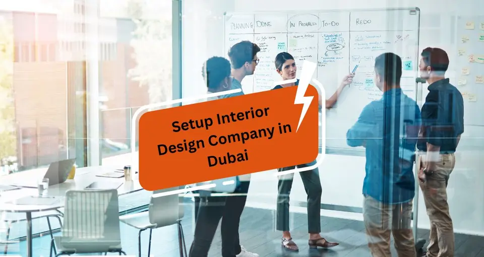 How to Setup Interior Design Company in Dubai?