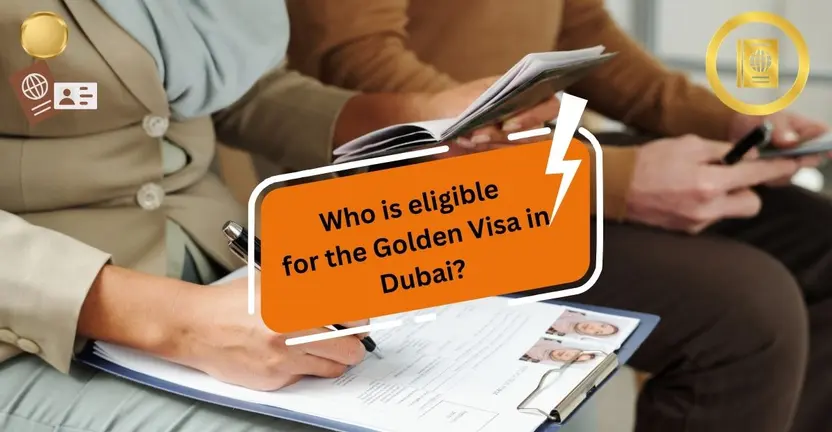 Who is Eligible for the Golden Visa in Dubai?