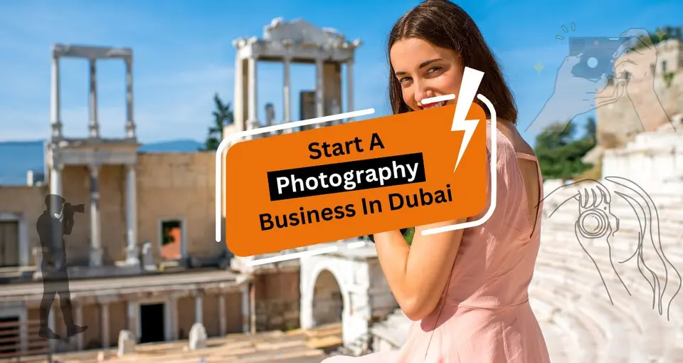 Start A Photography Business In Dubai