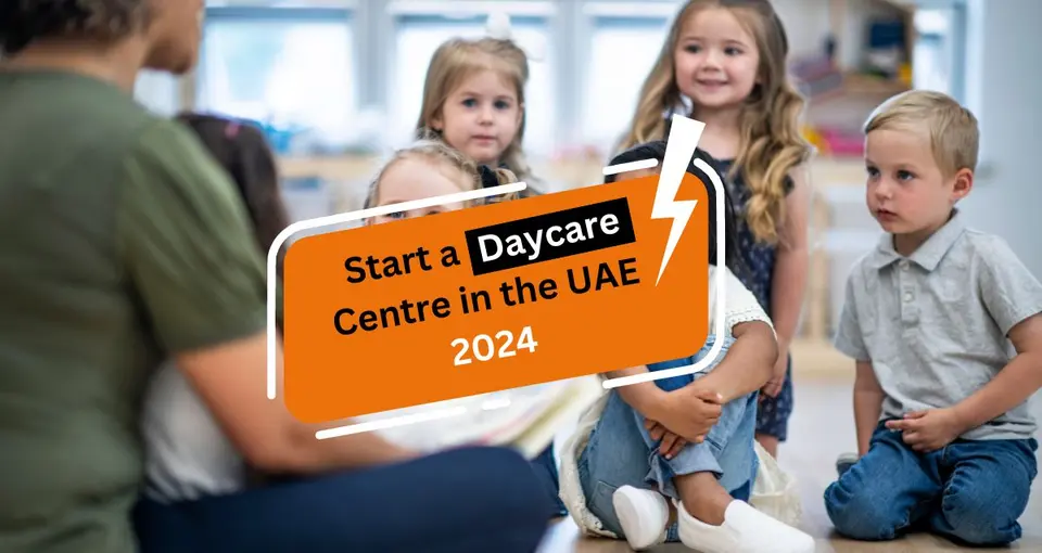 Start a Daycare Centre in the UAE 2024