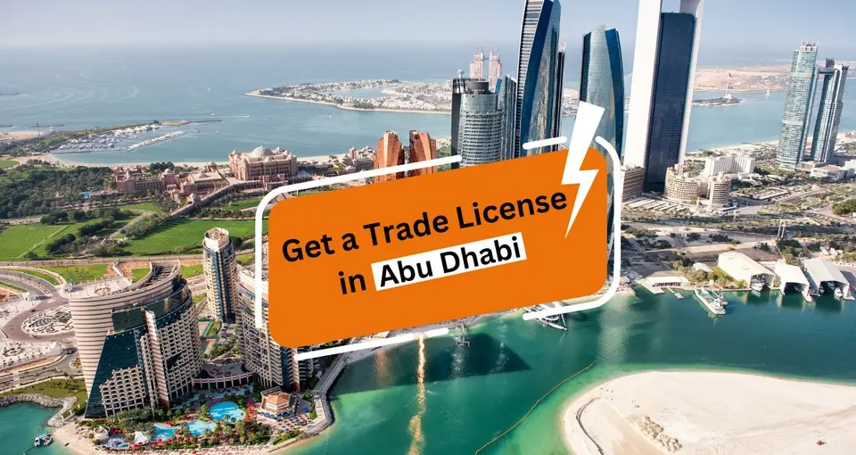 How to Get a Trade License in Abu Dhabi?