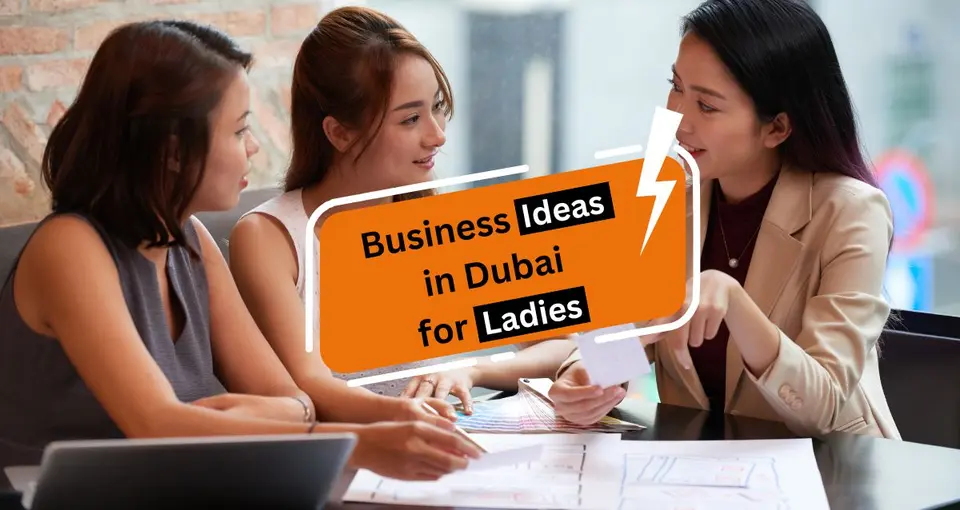 Successful Business Ideas in Dubai for Ladies