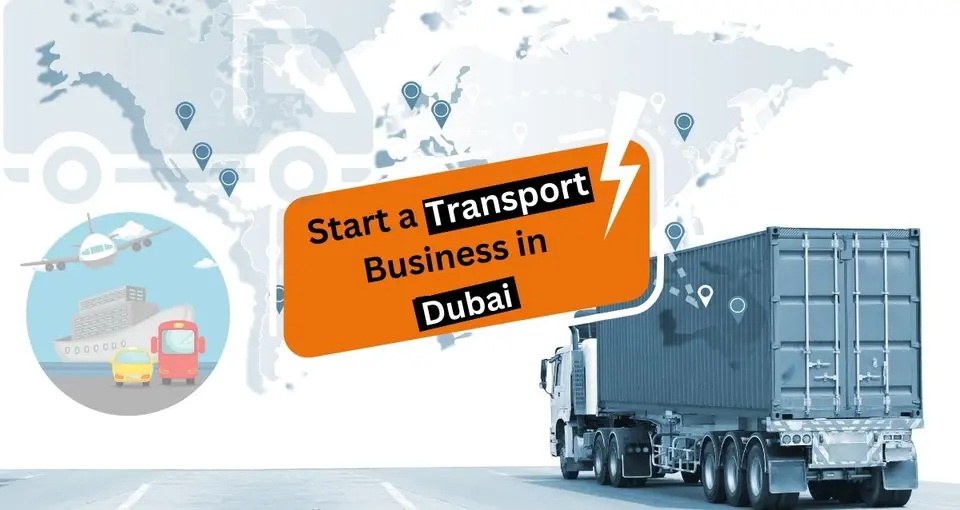 How to Start a Transport Business in Dubai?