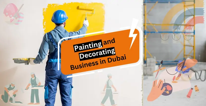 How to Set Up a Painting and Decorating Business in Dubai?