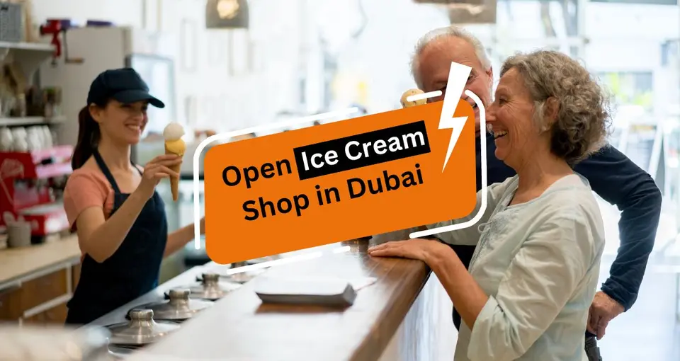 Setup an Ice Cream Shop in Dubai
