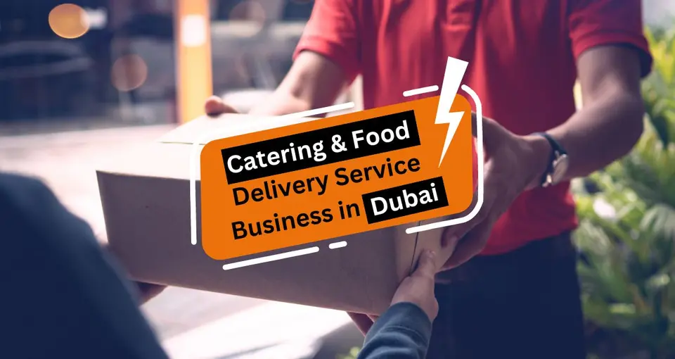 Start a Catering And Food Delivery Business in Dubai
