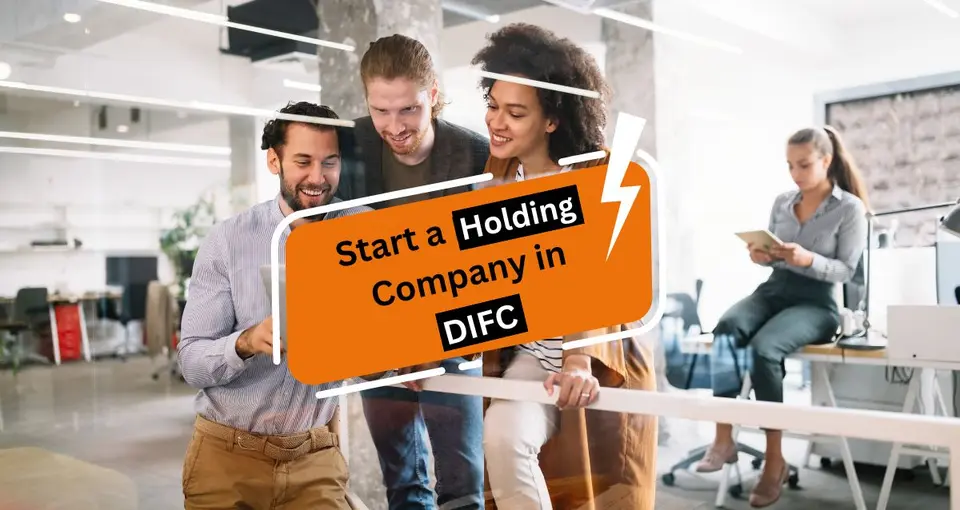 How to Start a Holding Company in DIFC?