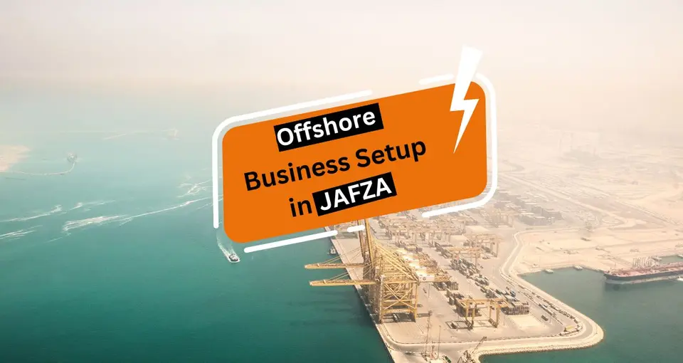 Offshore Business Setup in JAFZA
