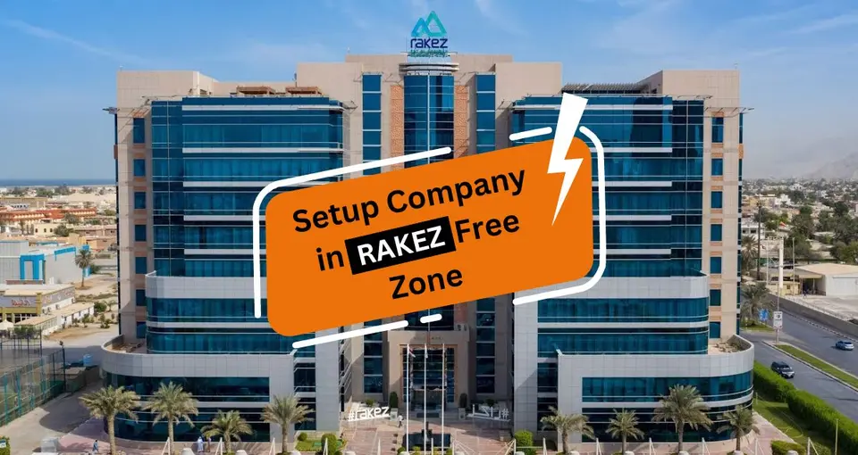 Setup your Company in RAKEZ Free Zone