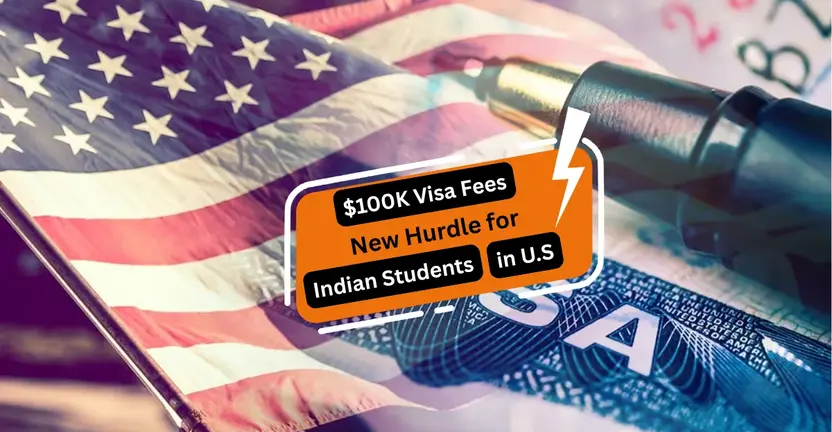 $100K Visa Fees: A New Hurdle for Indian Students in the U.S