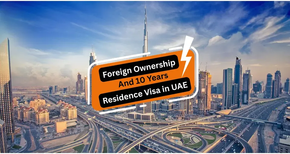 UAE Announces 100% Foreign Ownership & 10 Year Visa