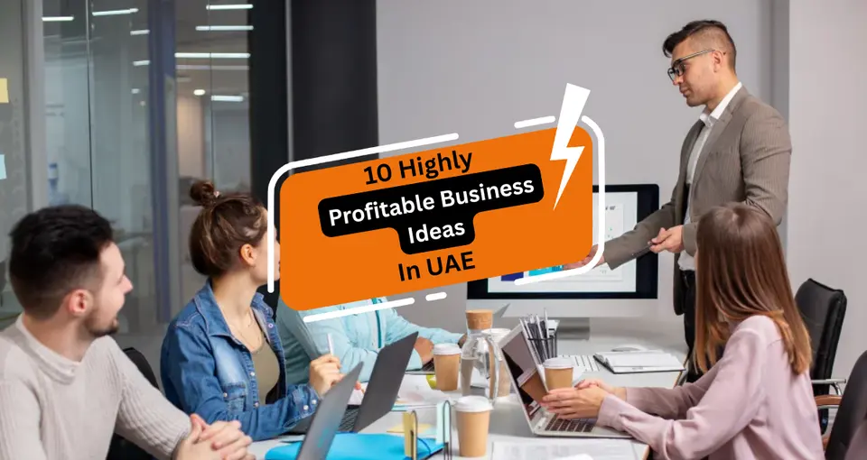10 Highly Profitable Business Ideas in Dubai