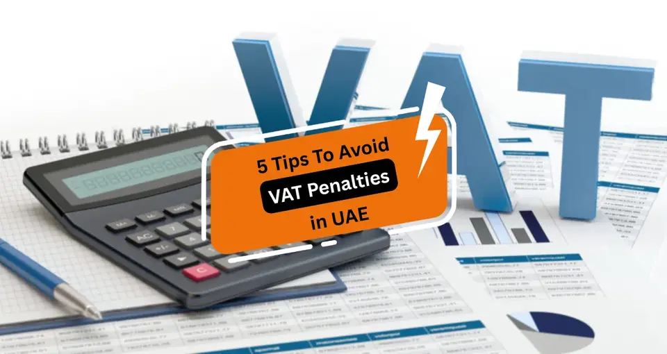 5 TIPS TO AVOID VAT PENALTIES IN UAE