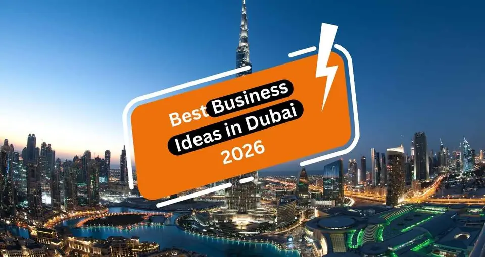 Best Business Ideas in Dubai 2026