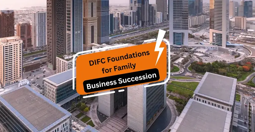 DIFC Foundations for Family Business Succession