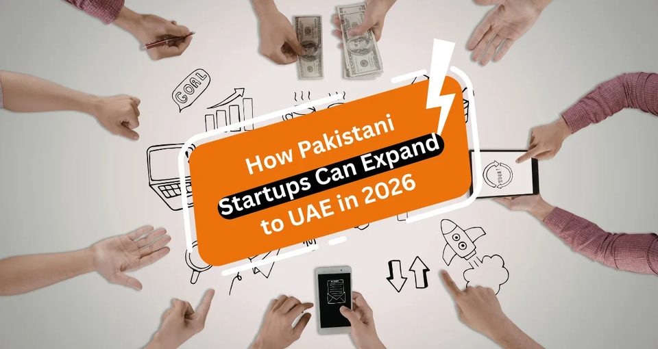 How Pakistani Startups Can Expand to UAE in 2026