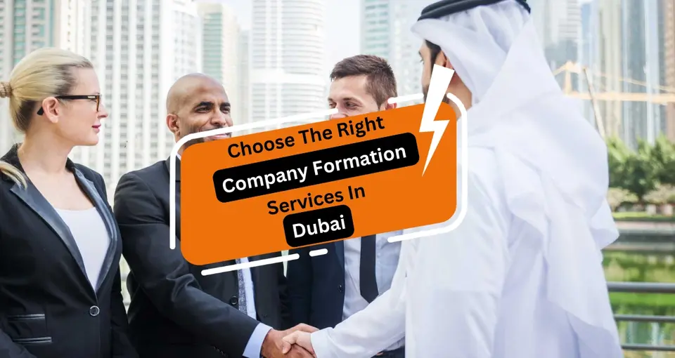 Choose The Right Company Formation Services in Dubai
