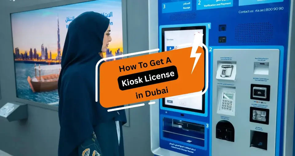 How To Get A Kiosk License in Dubai