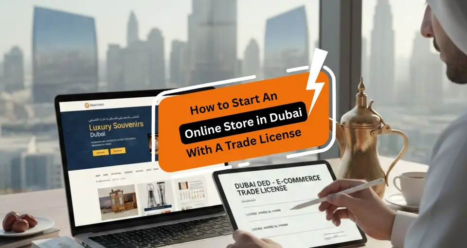 How To Start An Online Store In Dubai With A Trade license
