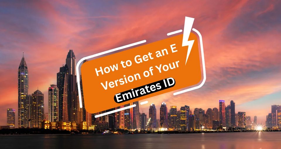 How to Get an E Version of Your Emirates ID
