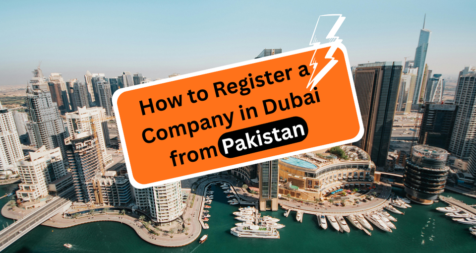 How to Register a Company in Dubai from Pakistan