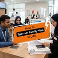 How to Sponsor Family Visa in UAE