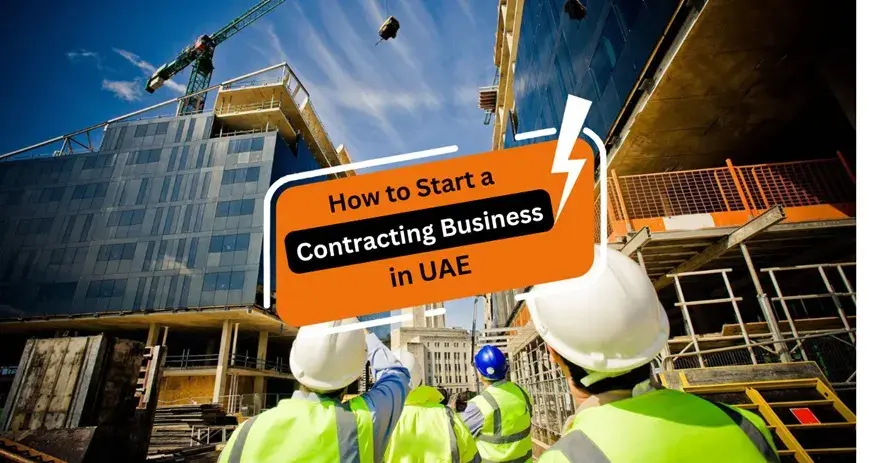How to Start a Contracting Business in the UAE