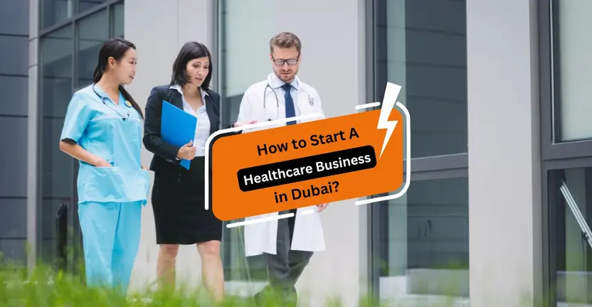 How to Start A Healthcare Business in Dubai?