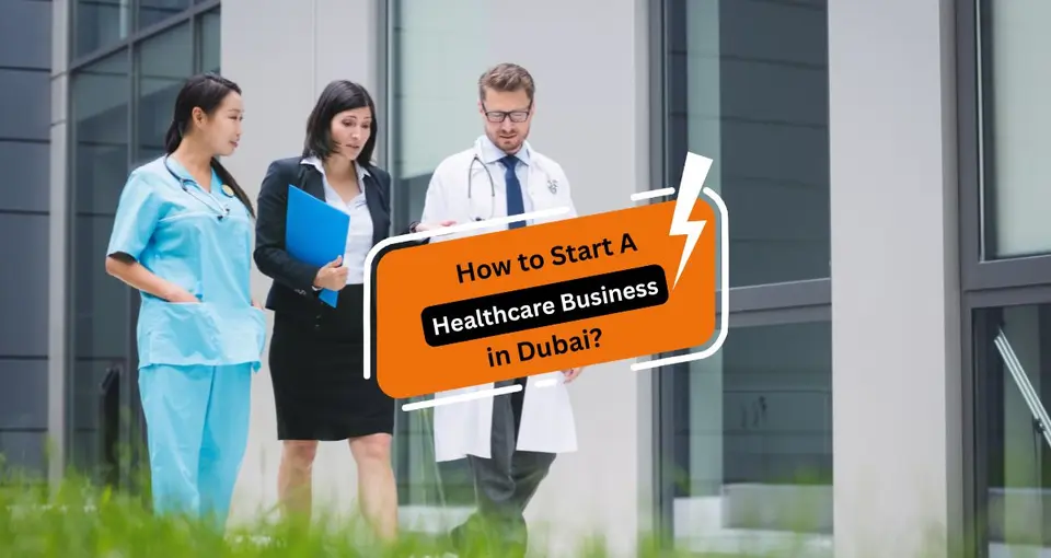 How to Start A Healthcare Business in Dubai