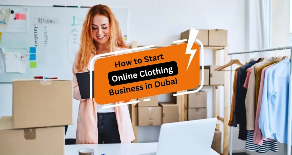 How to Start an Online Clothing Business in Dubai
