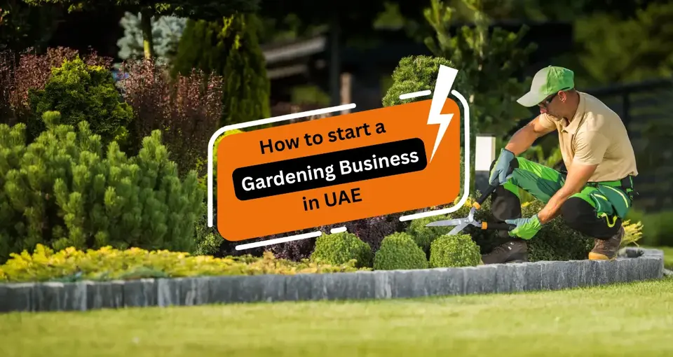 How to Start a Gardening Business in UAE