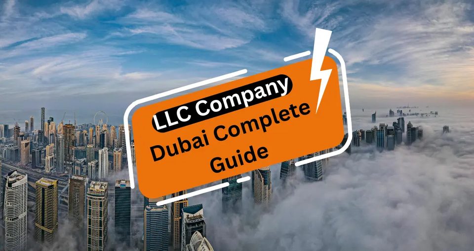 LLC Company Dubai Complete Guide