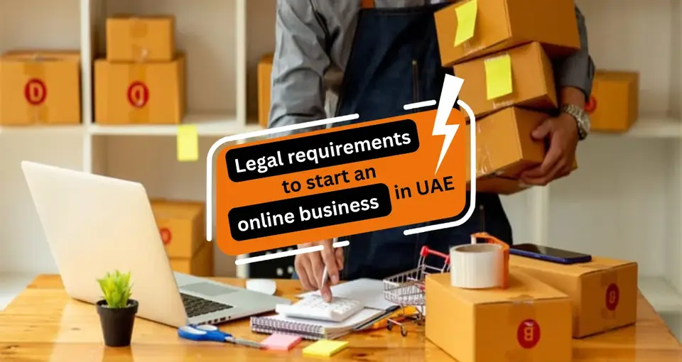 Legal Requirements to Start an Online Business in UAE
