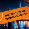 MOVING UK BUSINESS TO DUBAI