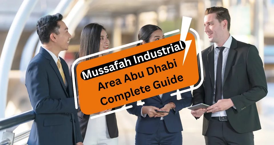Mussafah Industrial Area Abu Dhabi Complete Guide
