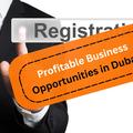 10 Profitable Business Opportunities in Dubai