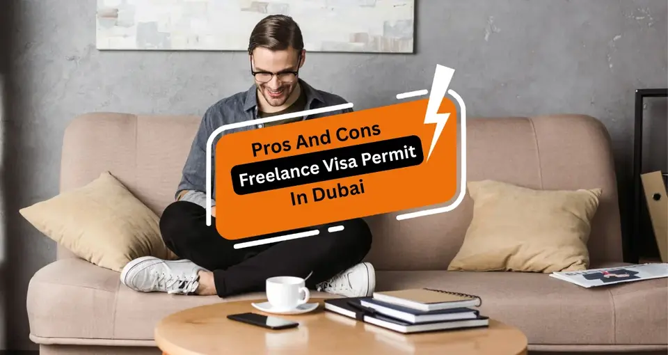 Pros and cons of Freelance Visa Permit in Dubai