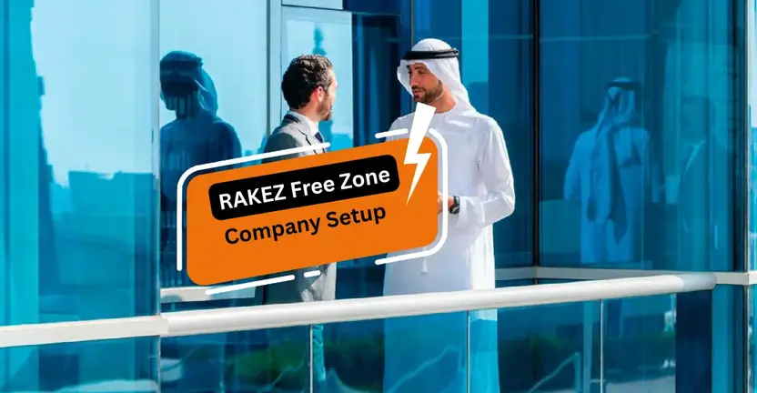 RAKEZ Free Zone Company Setup: Packages, Benefits & Activities Explained