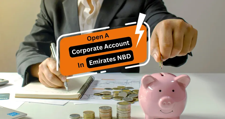 Open A Corporate Account in Emirates NBD