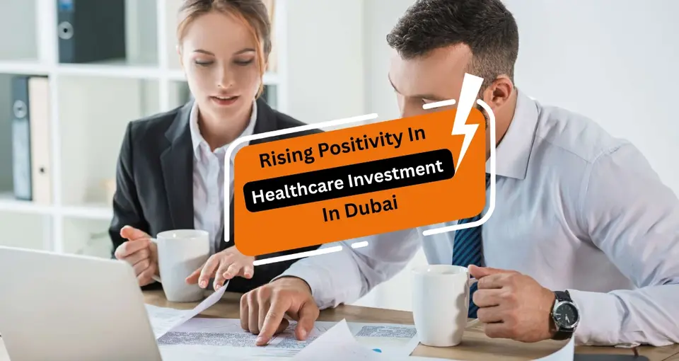 Rising Positivity in Healthcare Investment in Dubai