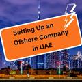 Offshore Company Formation in the UAE: A Complete, Simple Guide for French Investors