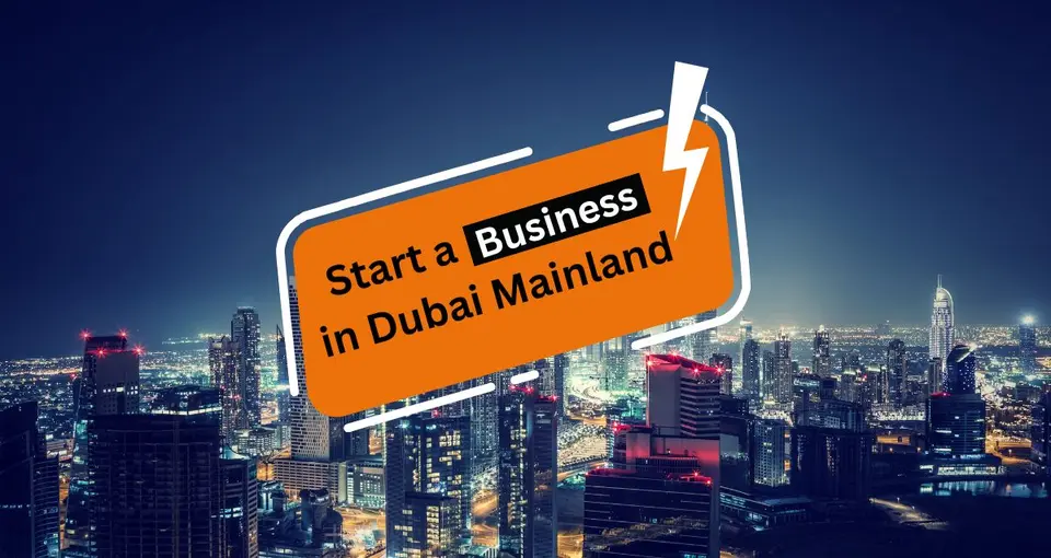 How to Start a Business in Dubai Mainland
