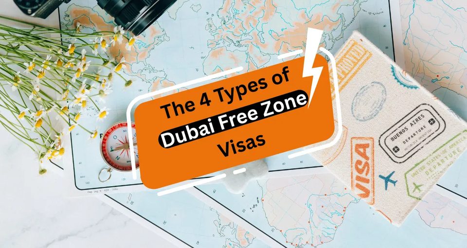 The 4 Types of Dubai Free Zone Visas